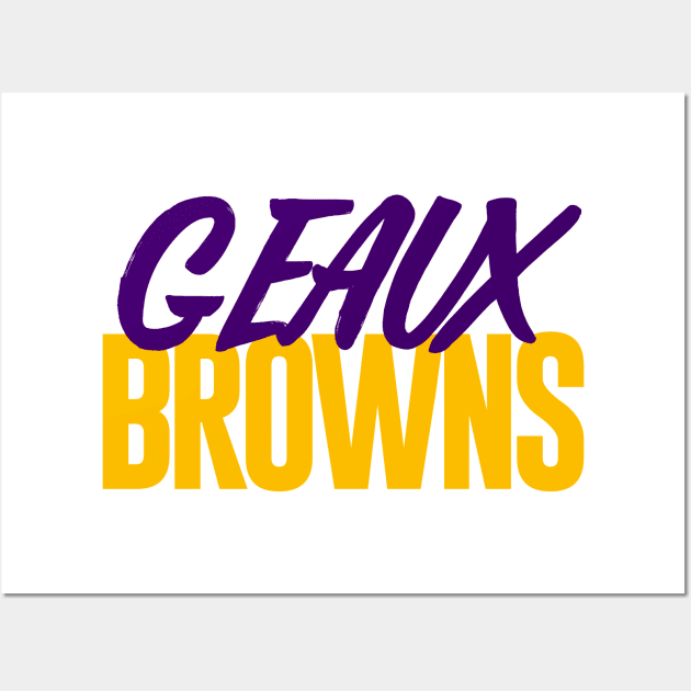 Geaux Browns Wall Art by mbloomstine